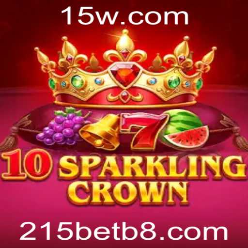 Descubra o Fascinante Mundo de '10SparklingCrown' com 215bet